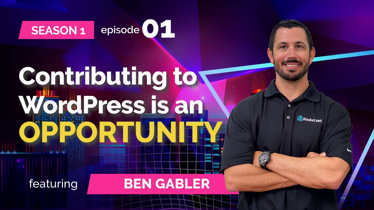 Podcast - S01E01 – Ben Gabler: Contributing to WordPress is an OPPORTUNITY