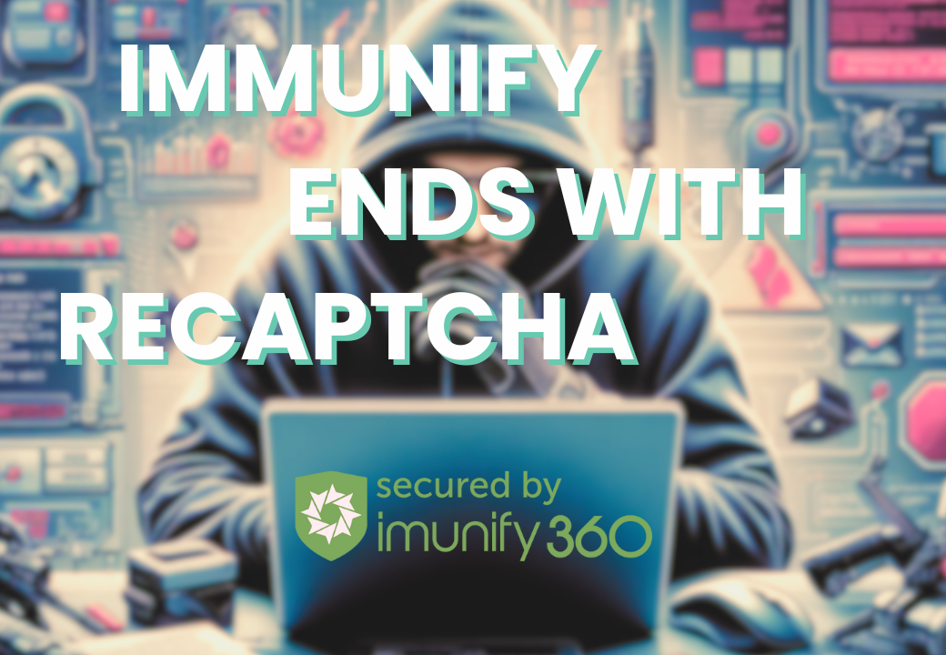 Imunify360 has announced the discontinuation of reCAPTCHA