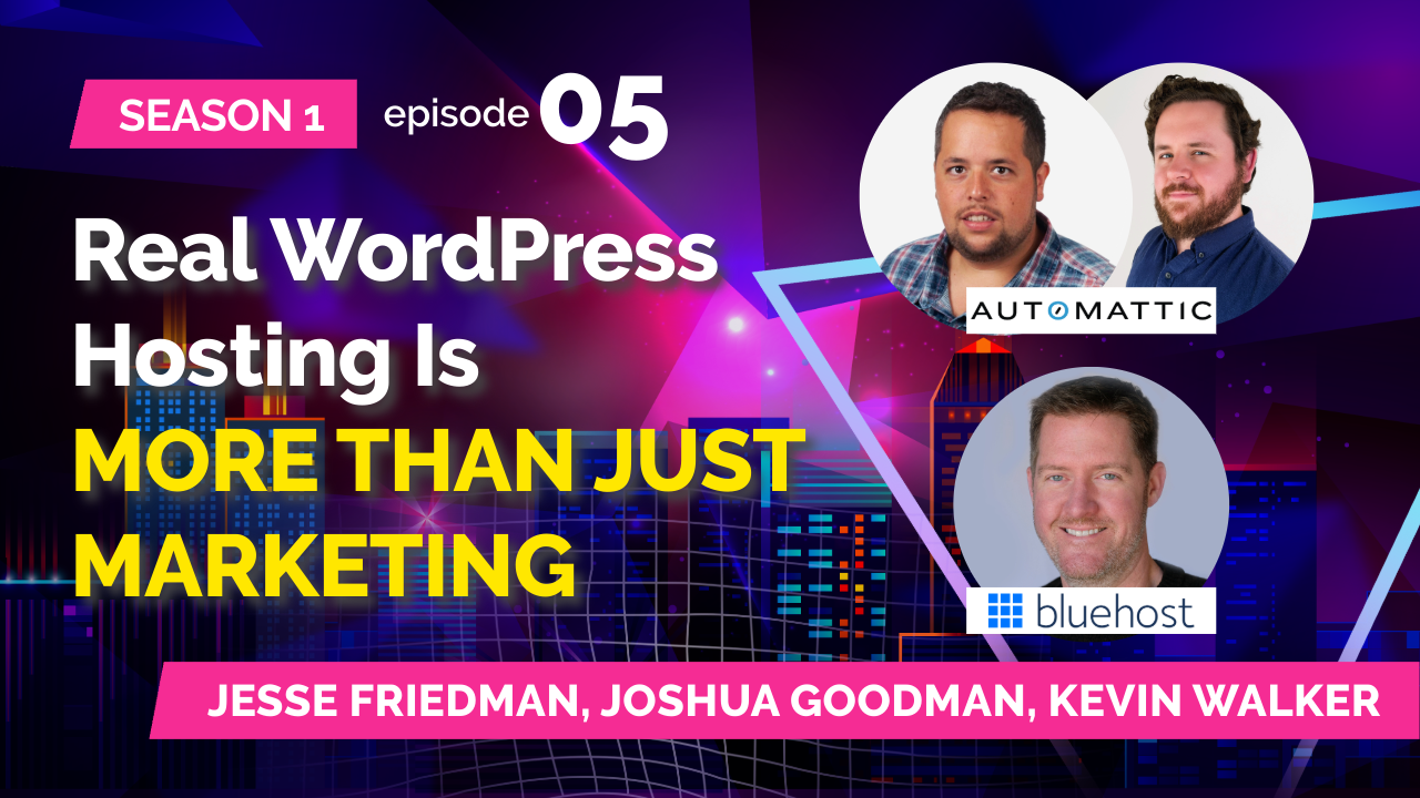 Podcast - S01E05: BlueHost & WP Cloud – Real WordPress Hosting Is MORE THAN JUST MARKETING