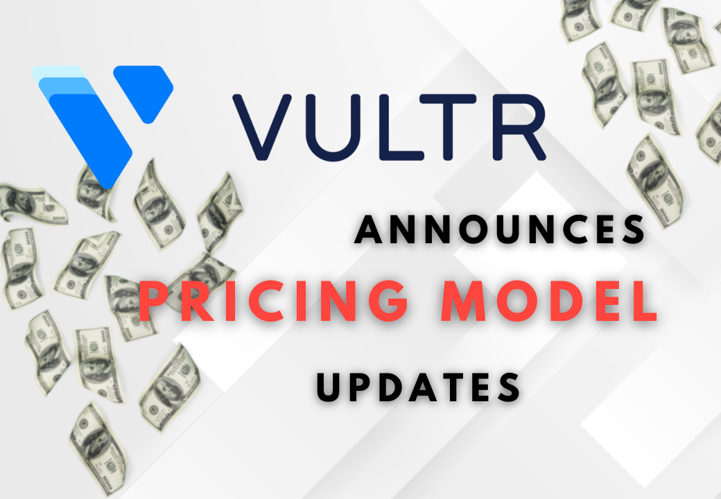 Vultr has recently introduced significant updates to its pricing for cPanel, Plesk, and GPU services