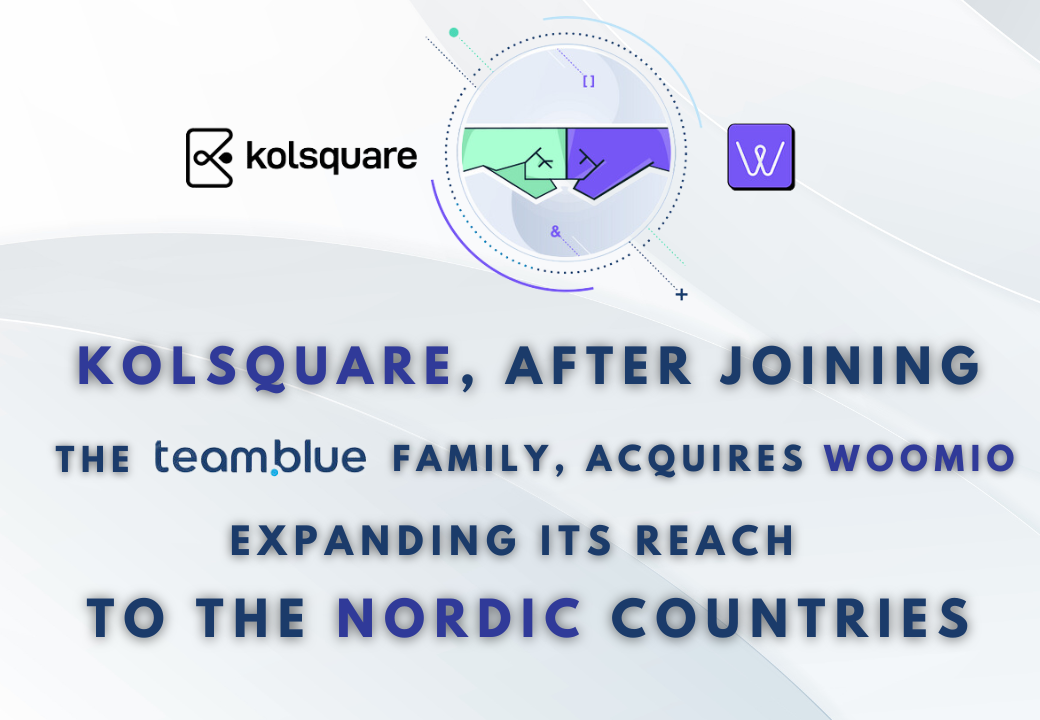 Kolsquare,  expanding into the Nordics through the acquisition of Woomio.