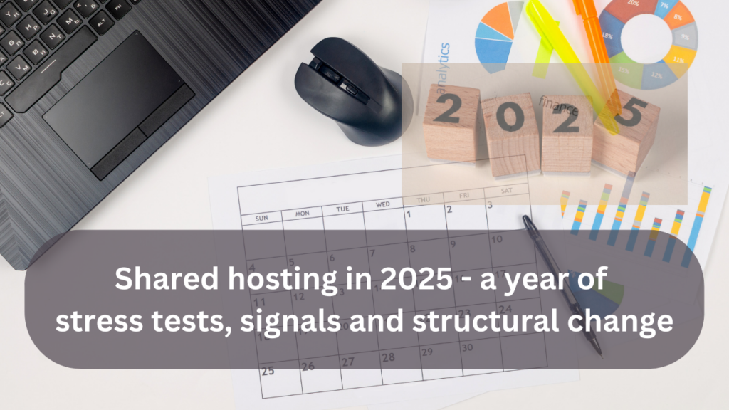Shared hosting in 2025 - a year of stress tests, signals and structural change