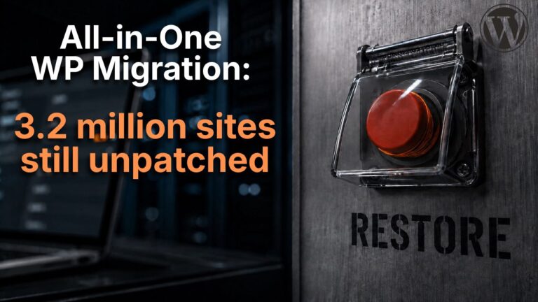Nearly Two-Thirds of All-in-One WP Migration Installs Remain Unpatched Two Weeks Later