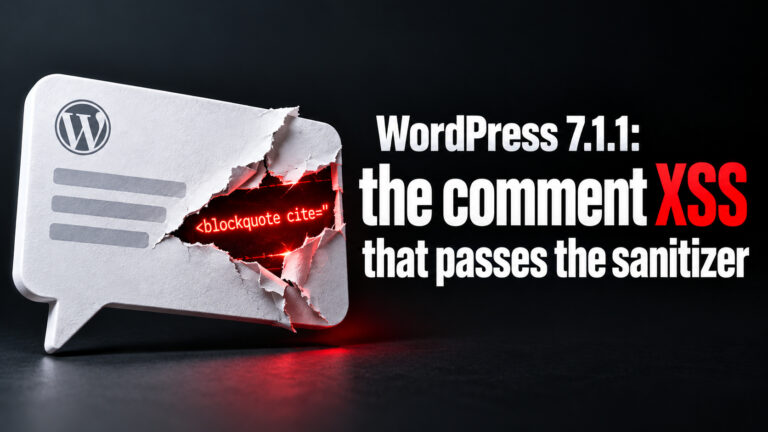 WordPress 7.1.1 Fixes a Comment-Form XSS. The Payload Passes the Sanitizer.