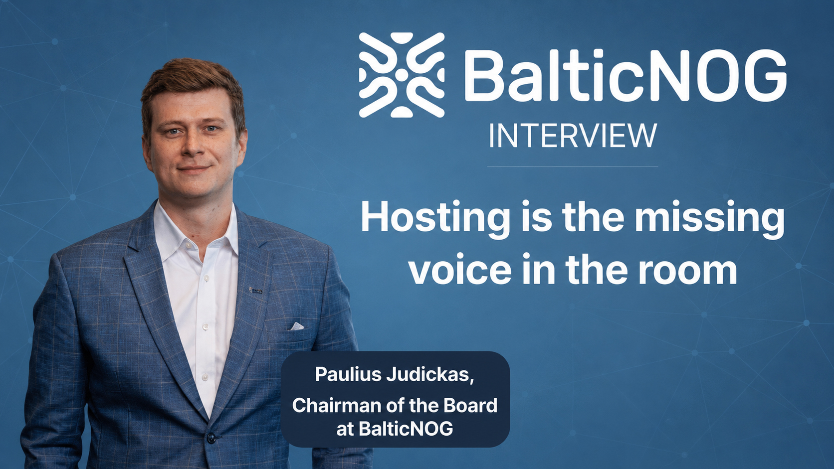 BalticNOG Interview: The Hosting Industry Is the Missing Voice in the Room