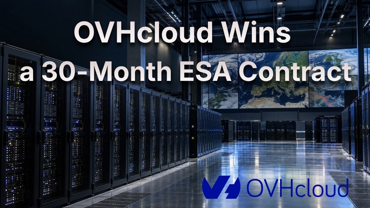 ESA Picks OVHcloud and CGI for Digital EO. The Size Is Not Public.